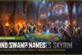 280+ DnD Swamp Names (Murky Bogs, Witch Fens & Cursed Marshlands for 2026)