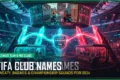 330+ FIFA Club Names (Sweaty, Badass & Ultimate Team Squads for 2026)