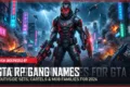 280+ GTA RP Gang Names (Southside Sets, Cartels & Mob Families for 2026)