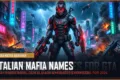 340+ Italian Mafia Names Male (Godfathers, Don Aliases & Mobster Enforcers for 2026)